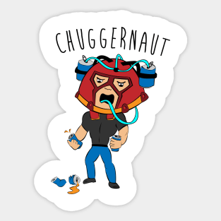 I'm the Chuggernaut, bitch! Sticker